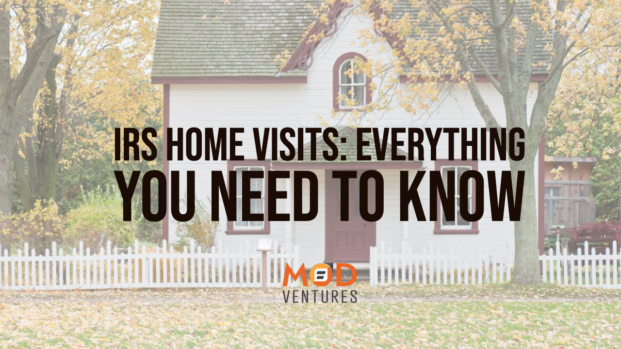 A white house with a picket fence in autumn; overlaid text reads, "IRS Home Visits: Everything You Need to Know," highlighting CPA insight, with "MOD Ventures" at the bottom.