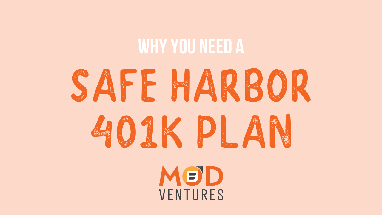Text graphic stating: "Why you need a Safe Harbor 401k Plan" with the MOD Ventures LLC logo on a light peach background, highlighting how a CPA or Fractional CFO can help guide your retirement planning.
