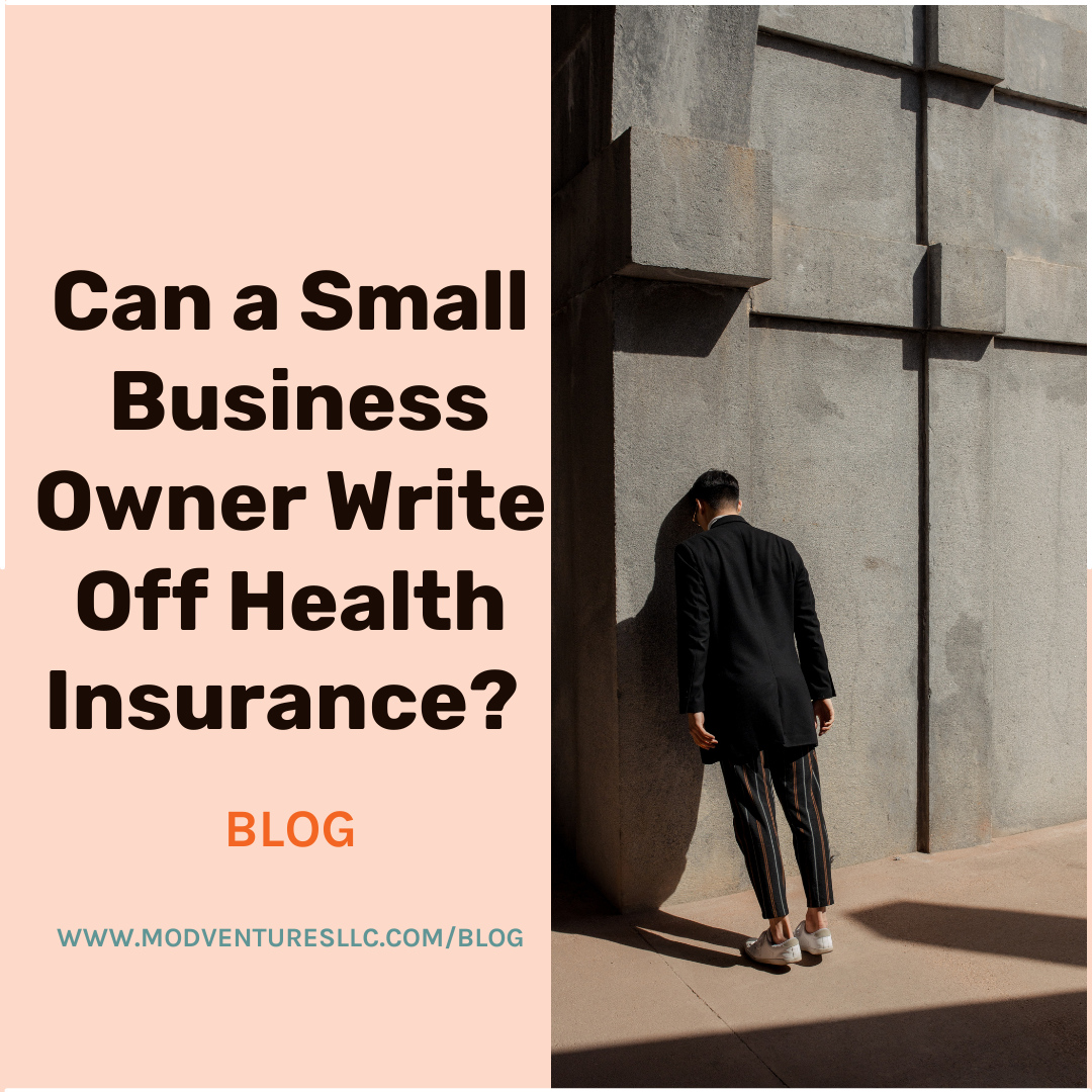 A person in a dark coat leans against a concrete wall; text asks if small business owners can write off health insurance. Find answers from MOD Ventures LLC, your trusted CPA and accounting experts. Website link included.