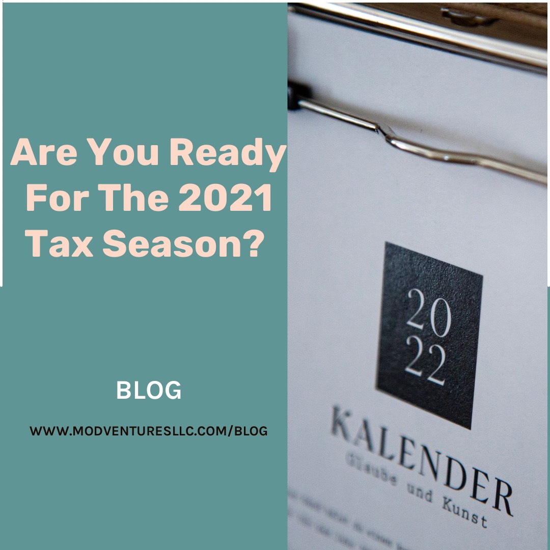 Image with text: "Are You Ready For The 2021 Tax Season?" appears next to a close-up of a 2022 calendar. Below, "BLOG www.modventuresllc.com/blog" invites readers to explore Accounting tips and insights from expert CPAs.