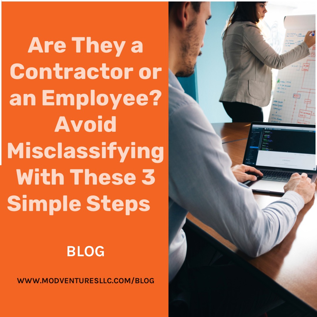 Are They a Contractor or an Employee? Avoid Misclassifying with These 3 Simple Steps