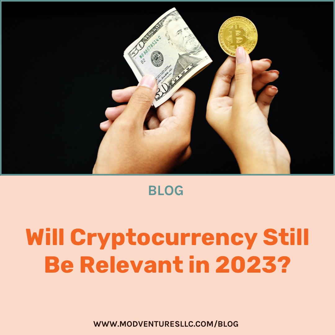 Will Cryptocurrency Still Be Relevant in 2023?