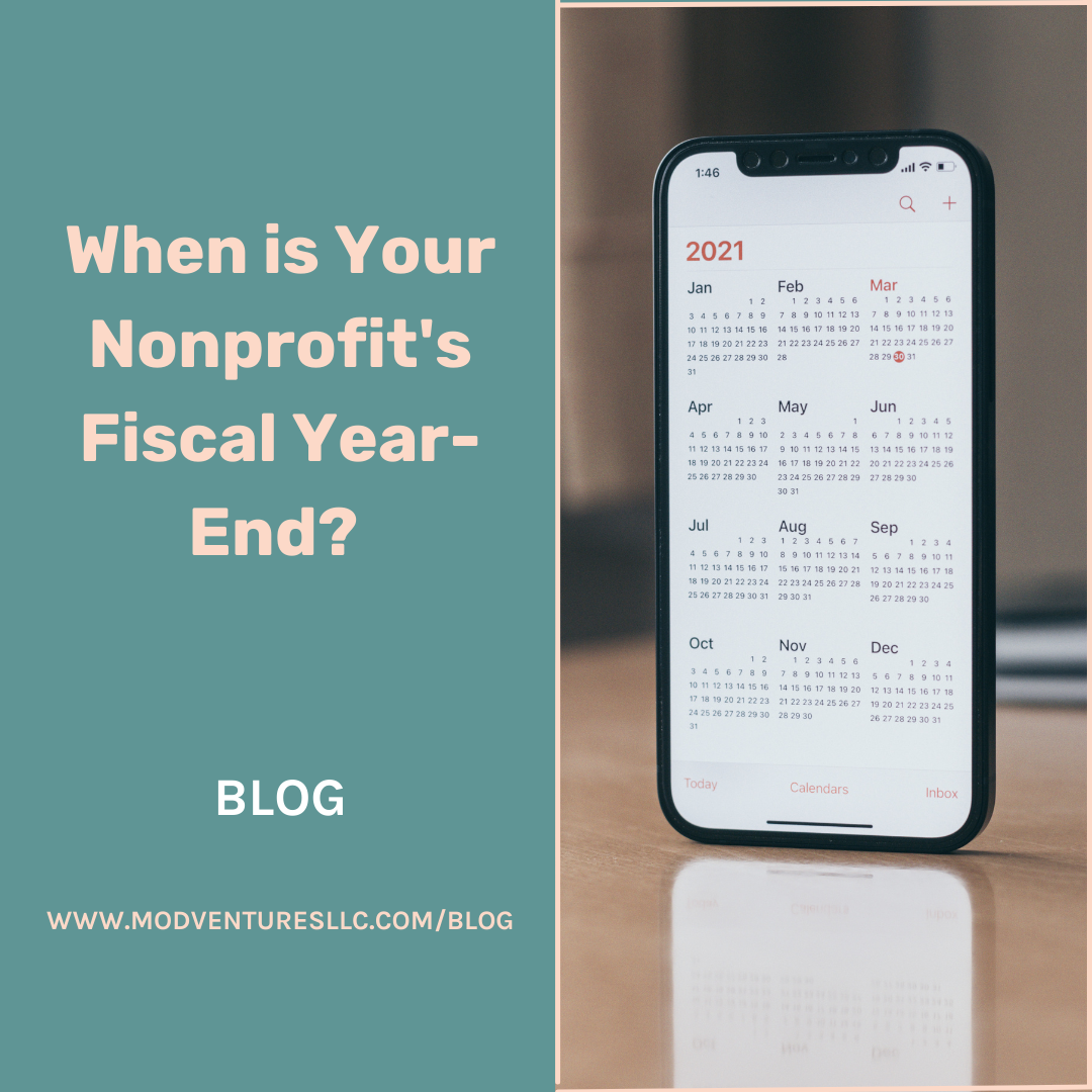 When is Your Nonprofit's Fiscal Year End? | ModVentures LLC