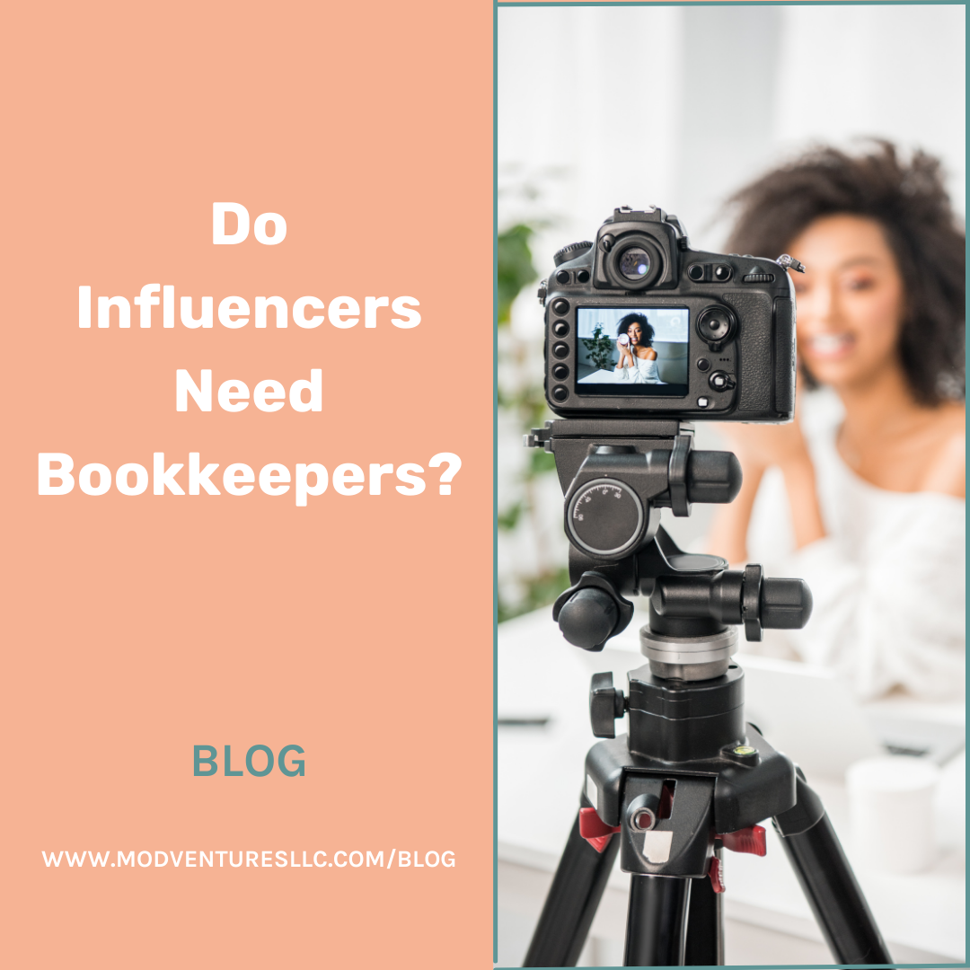Do Influencers Need Bookkeepers? ModVenturesLLC