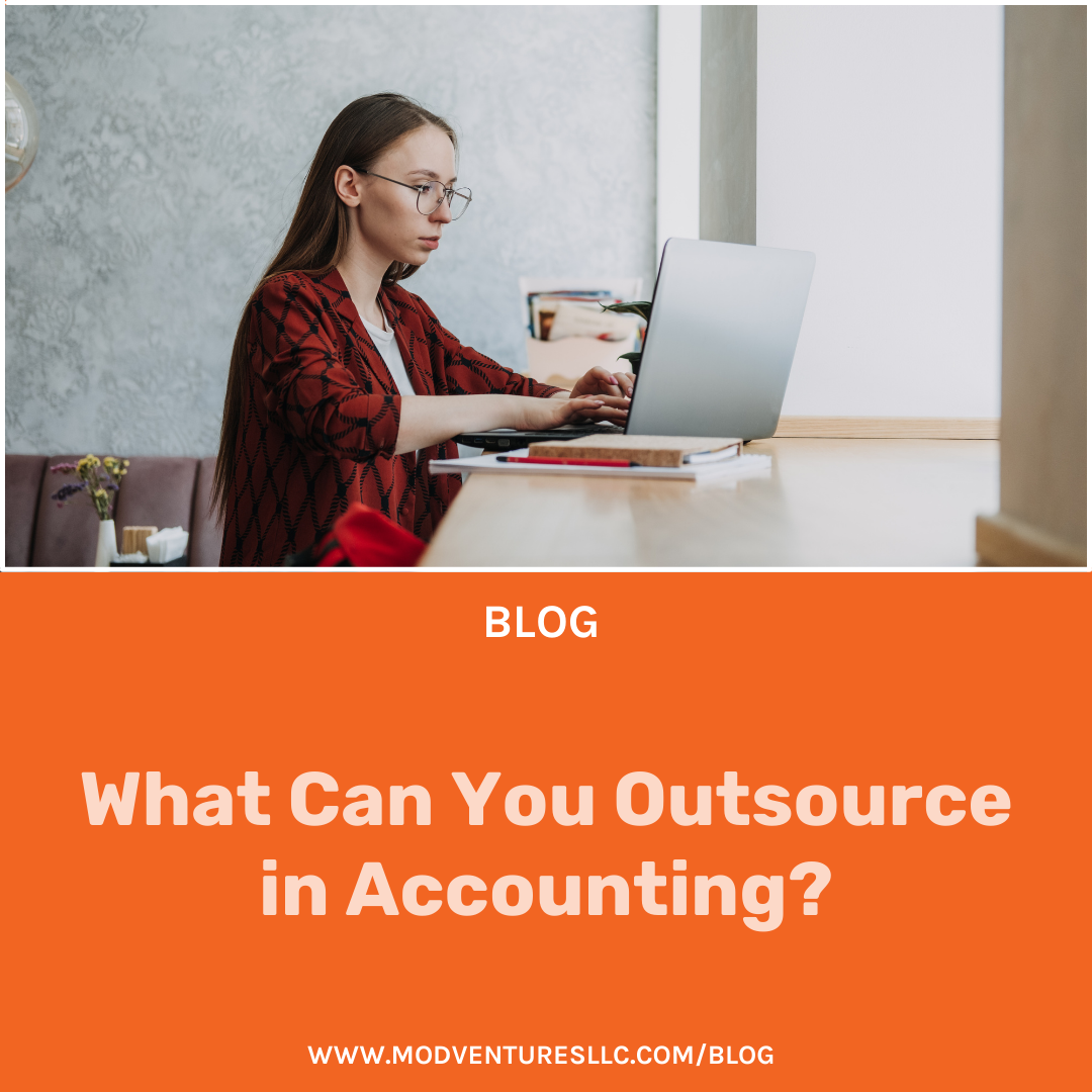 What Can You Outsource in Accounting? | ModVenturesLLC