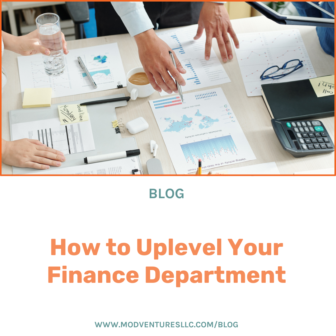 How to Uplevel Your Finance Department | ModVenturesLLC