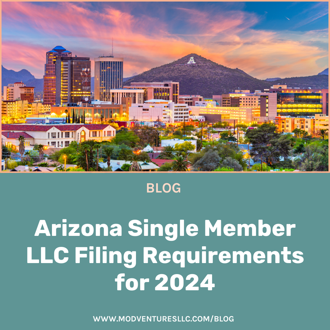 Arizona Single Member LLC Filing Requirements for 2024 | ModVentures LLC