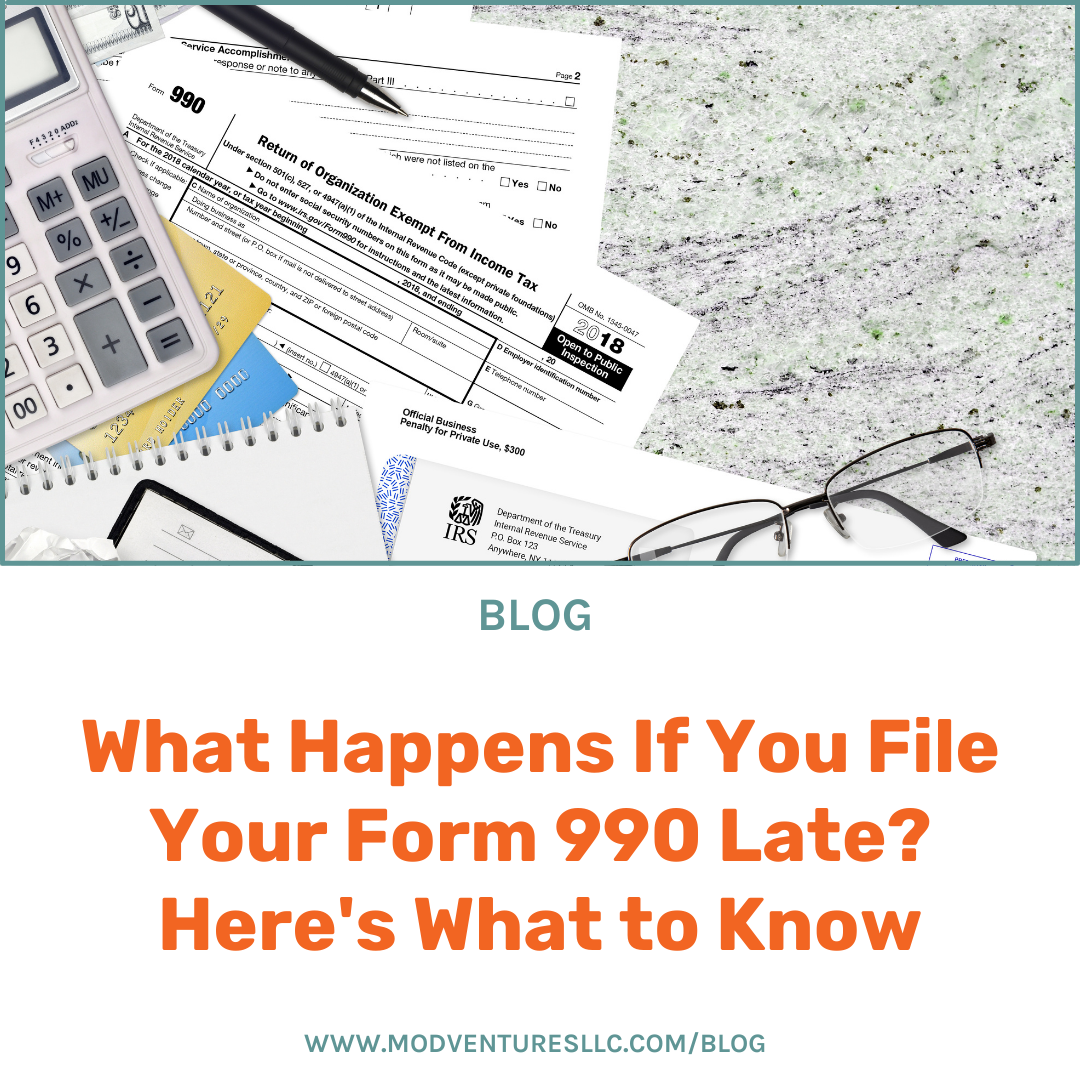 "What Happens if You File Your Form 990 Late? here's What to Know" on white background | ModVentures LLC