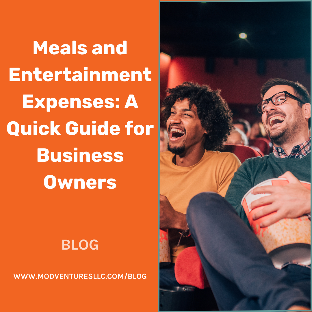 "Meals and Entertainment Expenses: A Quick Guide for Business Owners" on dark orange background | ModVenturesLLC