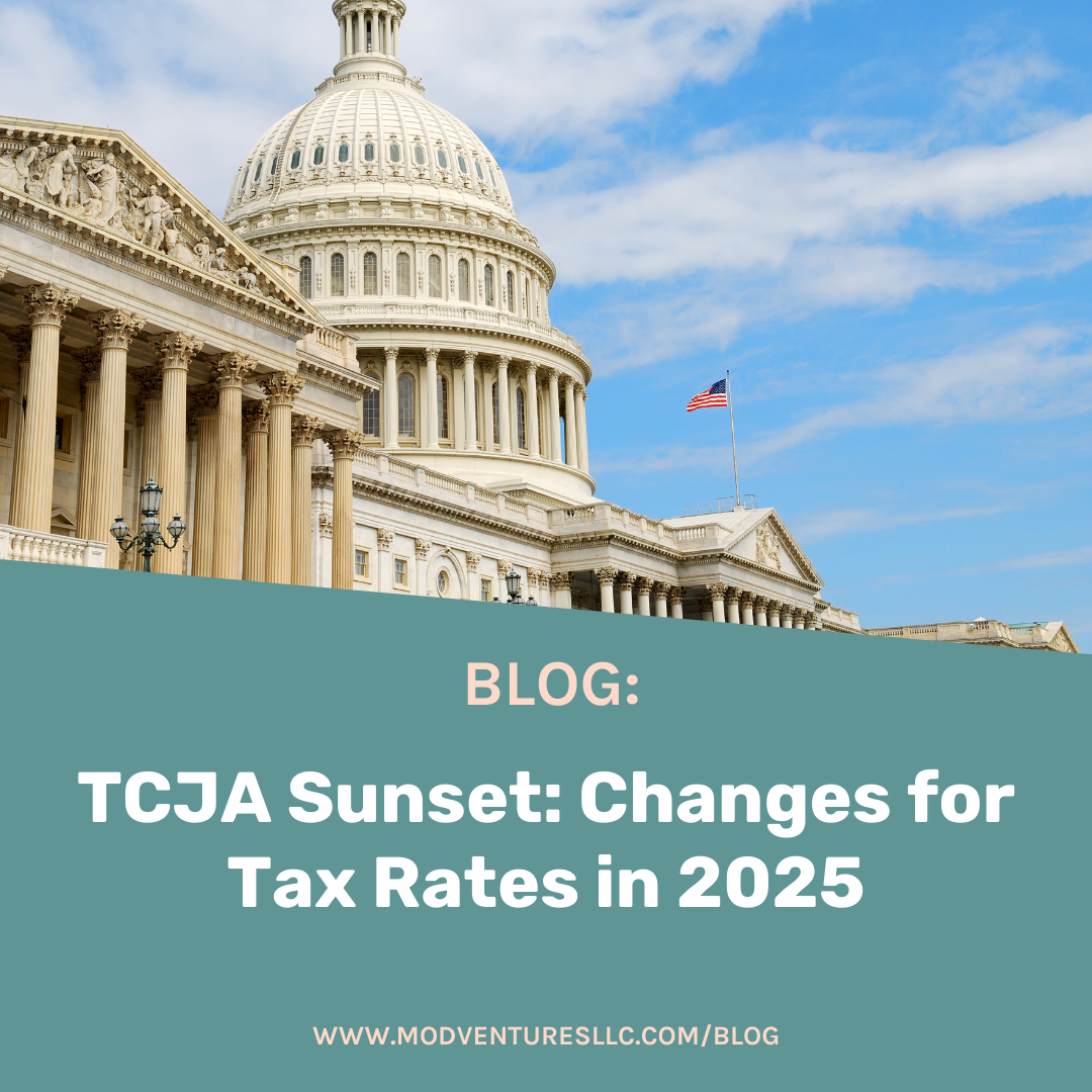 TCJA Sunset: Changes for Tax Rates in 2025 | Modventures LLC