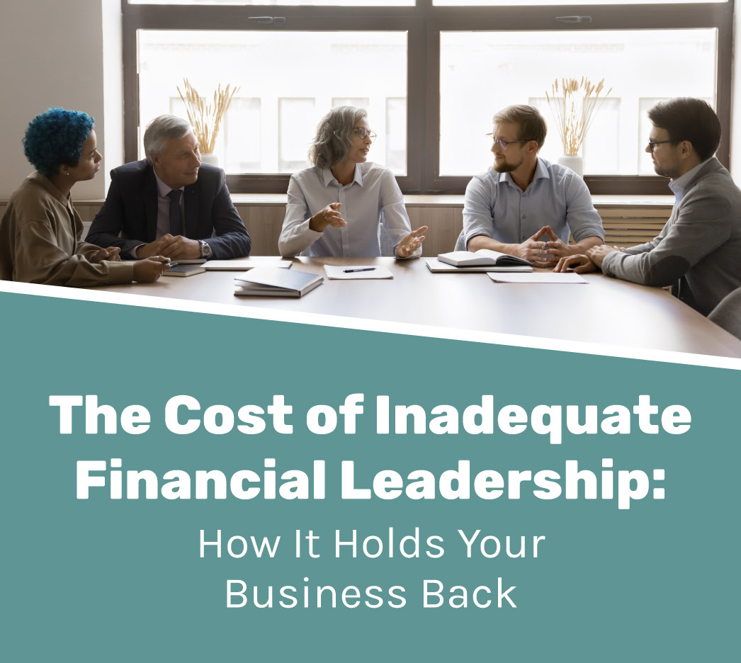 Cost of Inadequate Financial Leadership | ModVenturesLLC