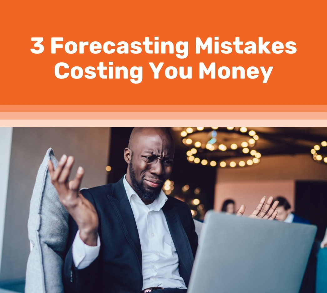 A man in a suit looks confused at his laptop under a heading that reads "3 Forecasting Mistakes Costing You Money.