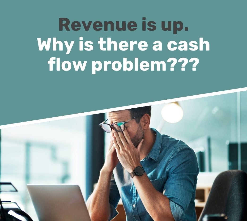 A man sits at a desk looking stressed in front of a laptop, with text above asking, "Revenue is up. Why is my business still facing cash flow problems???.