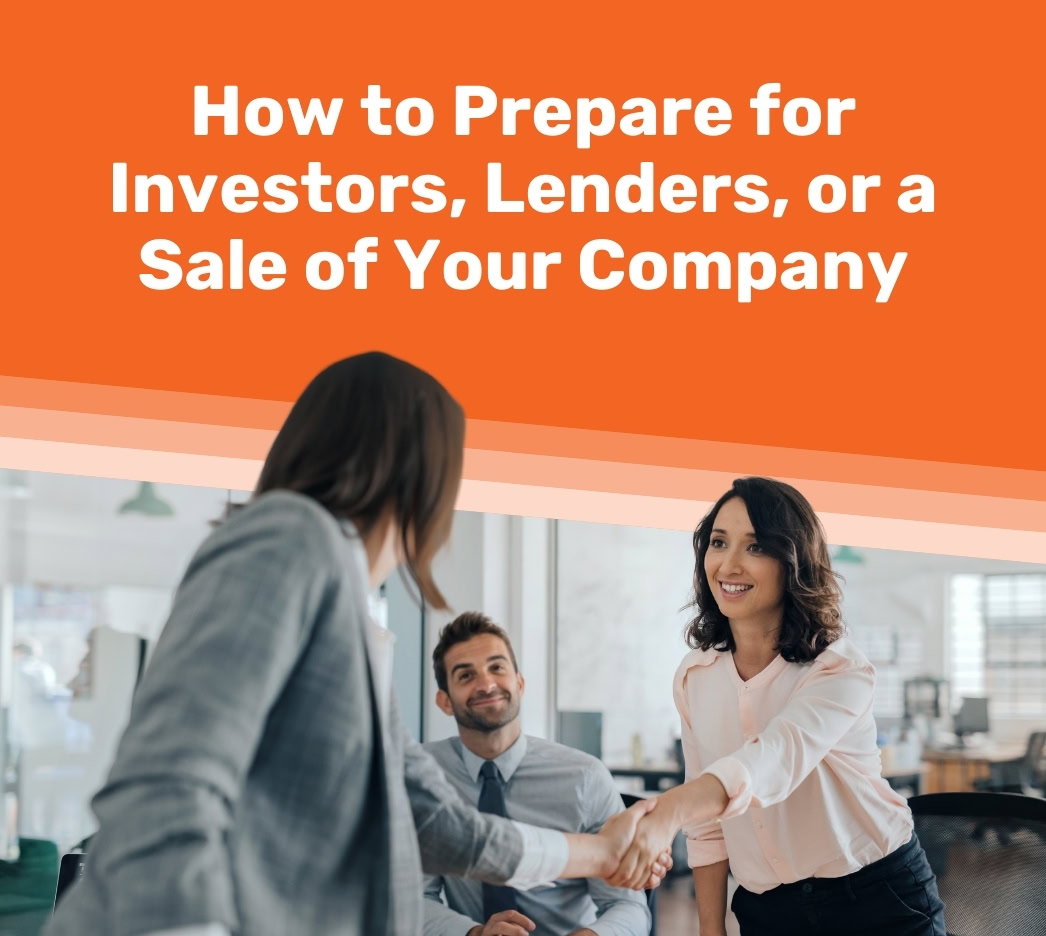 Three business professionals shake hands and smile in an office, with text above reading "How to Prepare for Investors, Lenders, or a Sale of Your Company.