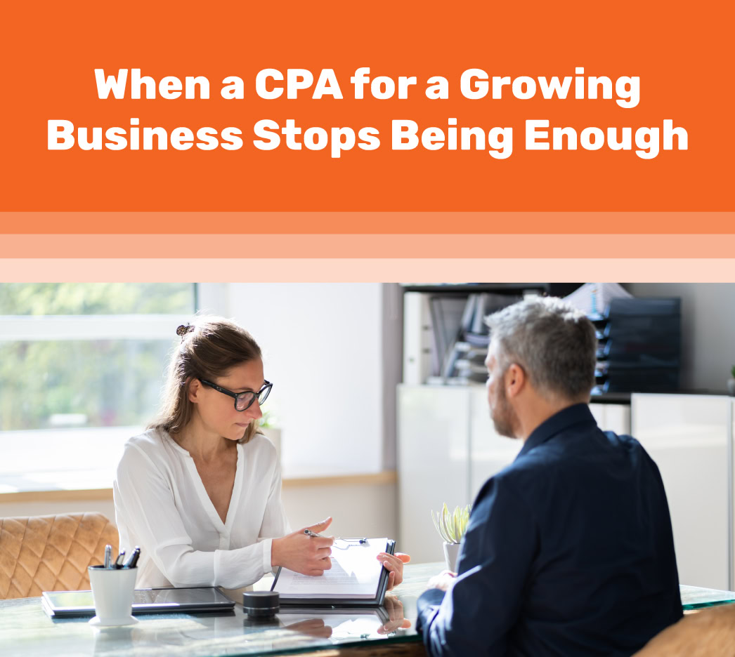 A woman in business attire discusses documents with a man at a desk in an office, under a banner reading, "When CPA services for a growing business stop being enough.